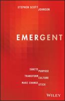 Emergent: Ignite Purpose, Transform Culture, Make Change Stick 0730336816 Book Cover