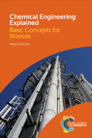 Chemical Engineering Explained: Basic Concepts for Novices 1782628614 Book Cover