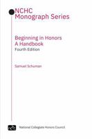 Beginning in Honors: A Handbook (NCHC Monograph Series) 1518706940 Book Cover