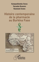 Histoire contemporaine de la pharmacie au BurKina Faso (Harmattan Burkina Faso) (French Edition) 2343215804 Book Cover