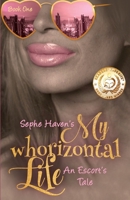 My Whorizontal Life : An Escort's Tale 194734143X Book Cover