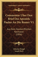 Commentar Über Den Brief Des Apostels Paulus an Die Römer, Erster Band 116103689X Book Cover