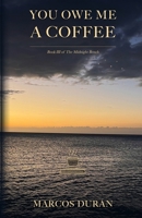 You Owe Me a Coffee (The Midnight Bench) B0HC55ZP8D Book Cover