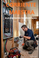 corriente maestra: instalaciones residenciales (Spanish Edition) B0H1L57R81 Book Cover