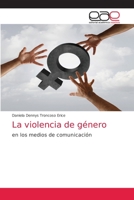 La violencia de género: en los medios de comunicación 6203033812 Book Cover