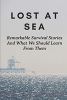 Lost At Sea: Remarkable Survival Stories And What We Should Learn From Them: Longest Time Adrift At Sea null Book Cover