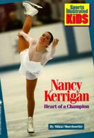 NANCY KERRIGAN: HEART OF A CHAMPION (Sports Illustrated for Kids Book) 0553482548 Book Cover