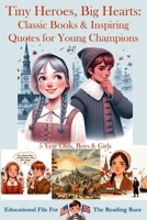 Tiny Heroes, Big Hearts: Classic Books & Inspiring Quotes for Young Champions: 5 Year Olds, Boys & Girls Educational: File for Reading Race B0CVTZZKLW Book Cover