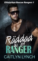 Räddad av en Ranger: Högoktanig romantisk spänning - elitsoldater, fara och kärlek (Elitstyrkan Rescue Rangers) (Swedish Edition) 1923195980 Book Cover