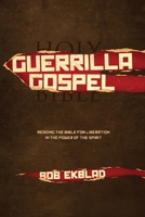 Guerrilla Gospel: Reading the Bible for Liberation in the Power of the Spirit 1546671366 Book Cover