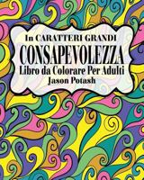 Consapevolezza Libro Da Colorare Per Adulti 1530146666 Book Cover