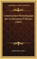 Commentaire Physiologique Sur La Personne D'Horace (1863) 1141836653 Book Cover