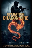 Operation Dragon Fire 197030118X Book Cover
