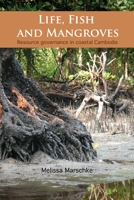 Life, Fish and Mangroves: Resource Governance in Coastal Cambodia 0776607723 Book Cover