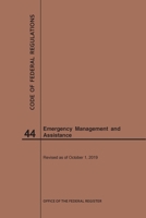 Code of Federal Regulations Title 44, Emergency Management and Assistance, 2019 1640246827 Book Cover