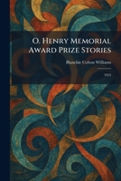 O. Henry Memorial Award Prize Stories: 1923 1025877926 Book Cover