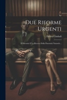 Due Riforme Urgenti: Il Divorzio E La Ricerca Della Paternità Naturele... 1022292595 Book Cover