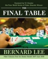 The Final Table Volume II: Poker Columns from the Boston Herald: 2007-June 2008 1440112657 Book Cover