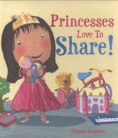 Princesses Love to Share! 1609922670 Book Cover