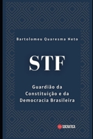 STF: Guardião da Constituição e da Democracia Brasileira B0CGYQ7WD7 Book Cover