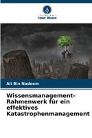 Wissensmanagement-Rahmenwerk für ein effektives Katastrophenmanagement (German Edition) 6202497734 Book Cover