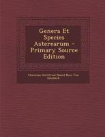 Genera Et Species Asterearum: Recensuit, Descriptionibus Et Animadvertationibus Illustravit, Synonyma Emendavit (Classic Reprint) 1019106670 Book Cover