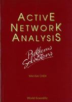 Active Network Analysis: Problems & Solutions (Advanced Series in Electrical and Computer Engineering) 9810213360 Book Cover