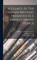 A Glance At The Grimani Breviary Preserved In S. Mark's Library, Venice 1016753241 Book Cover