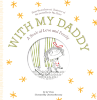 With My Daddy: A Book of Love and Family 1419728229 Book Cover