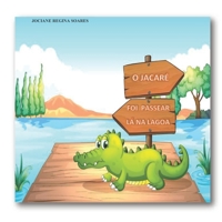 O JACARÉ FOI PASSEAR LÁ NA LAGOA B0B1BDZNPX Book Cover