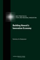 Building Hawaii's Innovation Economy: Summary of a Symposium 0309256631 Book Cover