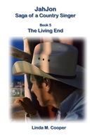 The Living End (JahJon - Saga of a Country Singer) B0851M2DDW Book Cover