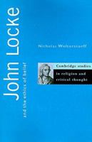 John Locke and the Ethics of Belief (Cambridge Studies in Religion and Critical Thought) 052155909X Book Cover
