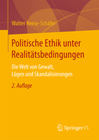 Politische Ethik Unter Realitatsbedingungen: Die Welt Von Gewalt, Lugen Und Skandalisierungen 3658166304 Book Cover