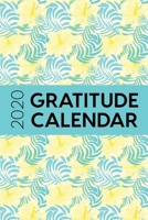 2020 Gratitude Calendar: 365 Days Dated Gratitude Journal For A Thankful New Year - Yellow And Blue Flowers 1702434877 Book Cover