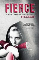 Fierce (A Whatever It Takes Novel) 1500359378 Book Cover