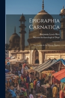 Epigraphia Carnatica: Inscriptions in the Hassan District 1021302503 Book Cover