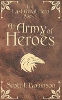 An Army of Heroes 0994335555 Book Cover