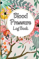 Blood Pressure Log Book: Complete Blood Pressure Chart and Tracker Log Book, Daily Blood Pressure Log, Monitor and Pulse Rate Organizer at Home 1803902523 Book Cover