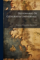 Dizionario Di Geografia Universale ...: Preceduta Da Brevi Preliminari Discorsi Sulla Geografia, Sulla Cosmografia ... E Seguita Da Un Grande Specchio ... Globo Nell'anno 1854 ...... 1247203956 Book Cover