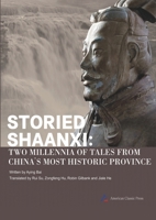 Storied Shaanxi: Two Millennia of Tales from China’s Most Historic Province 1967244006 Book Cover