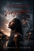 Quand la trahison réveille la vengeance: La Dilogie (French Edition) B0F9FL9SN9 Book Cover