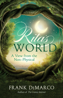 Rita's World: A View from the Non-Physical 1937907376 Book Cover