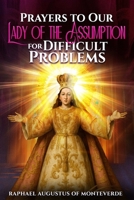 Prayers to Our Lady of the Assumption for Difficult Problems B0G6Y3TY2Z Book Cover