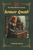 Armor Quest (The Way Warrior Series) B0G1BL49V8 Book Cover
