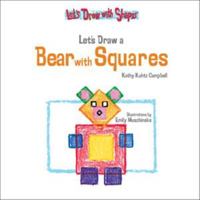 Let's Draw a Bear With Squares / Vamos a Dibujar un Oso Usando Cuadrados (Let's Draw With Shapes) 1404225013 Book Cover