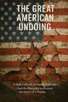 The Great American Undoing B0G49B5JW1 Book Cover