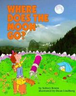 Where Does the Moon Go? (Question of Science Book) 087614685X Book Cover