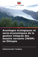 Avantages écologiques et socio-économiques de la gestion intégrée des bassins versants (IWSM) en Éthiopie (French Edition) 6202424230 Book Cover