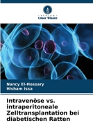 Intravenöse vs. intraperitoneale Zelltransplantation bei diabetischen Ratten (German Edition) 620665947X Book Cover